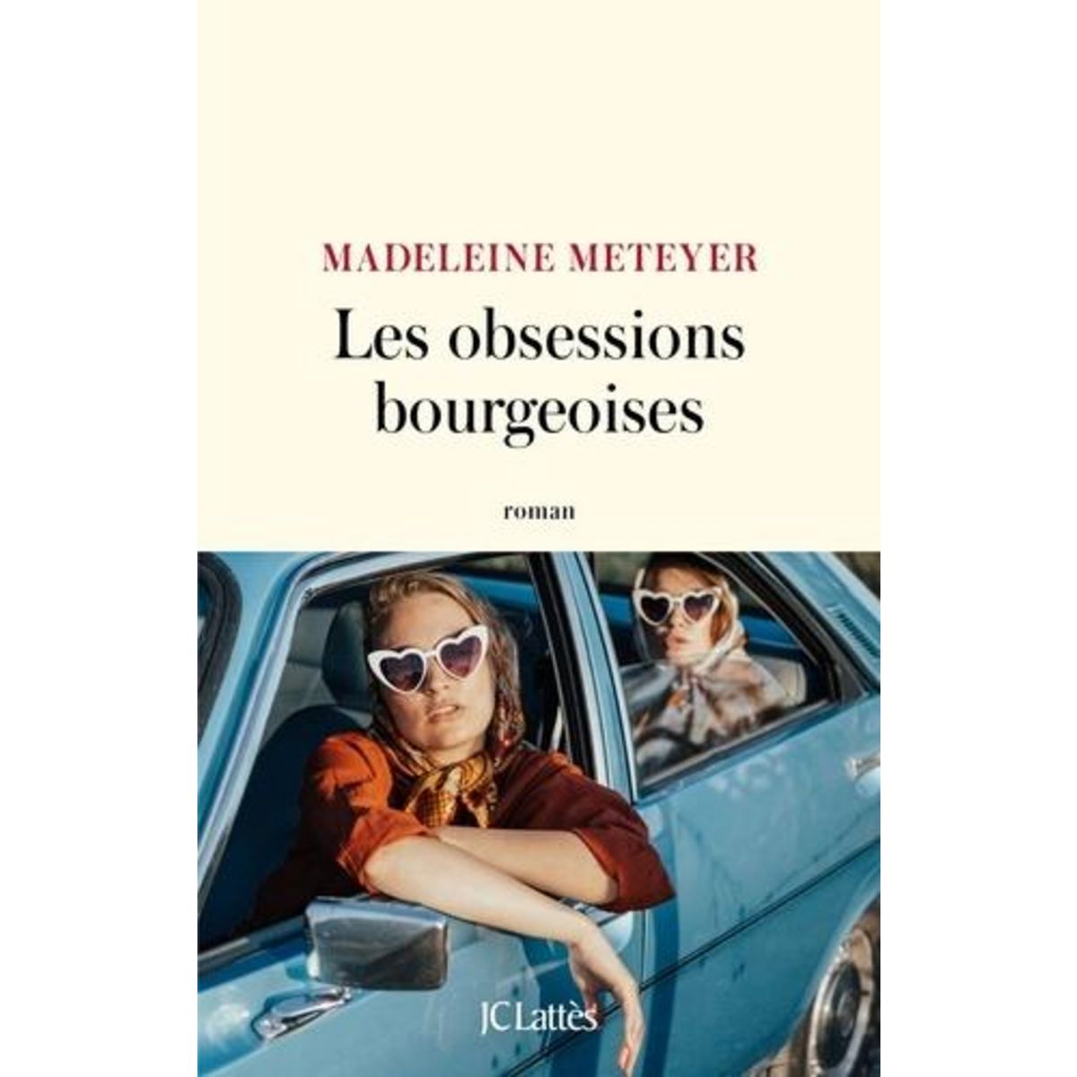 LES OBSESSIONS BOURGEOISES, Meteyer Madeleine