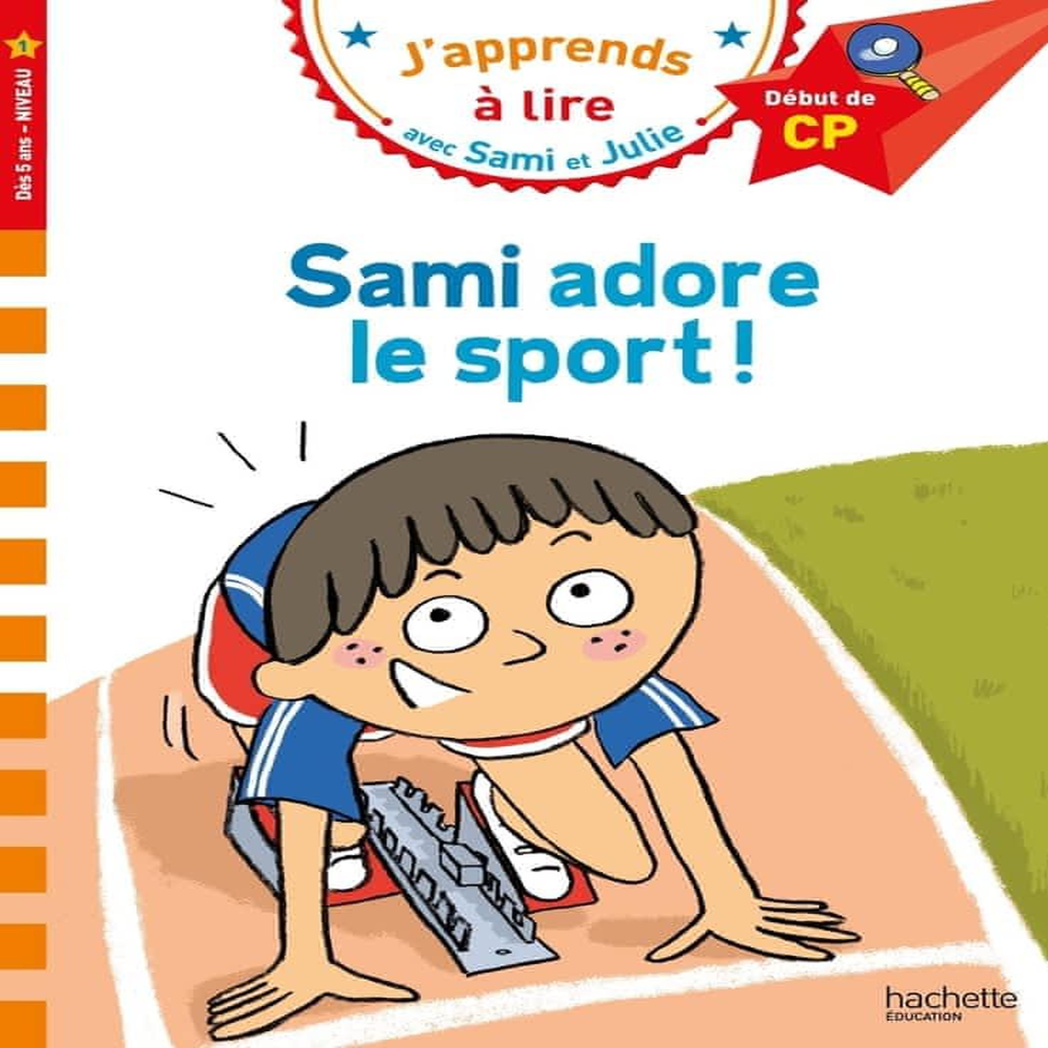 J'APPRENDS A LIRE AVEC SAMI ET JULIE : SAMI ADORE LE SPORT. CP NIVEAU 1 , Zeegers Sophie