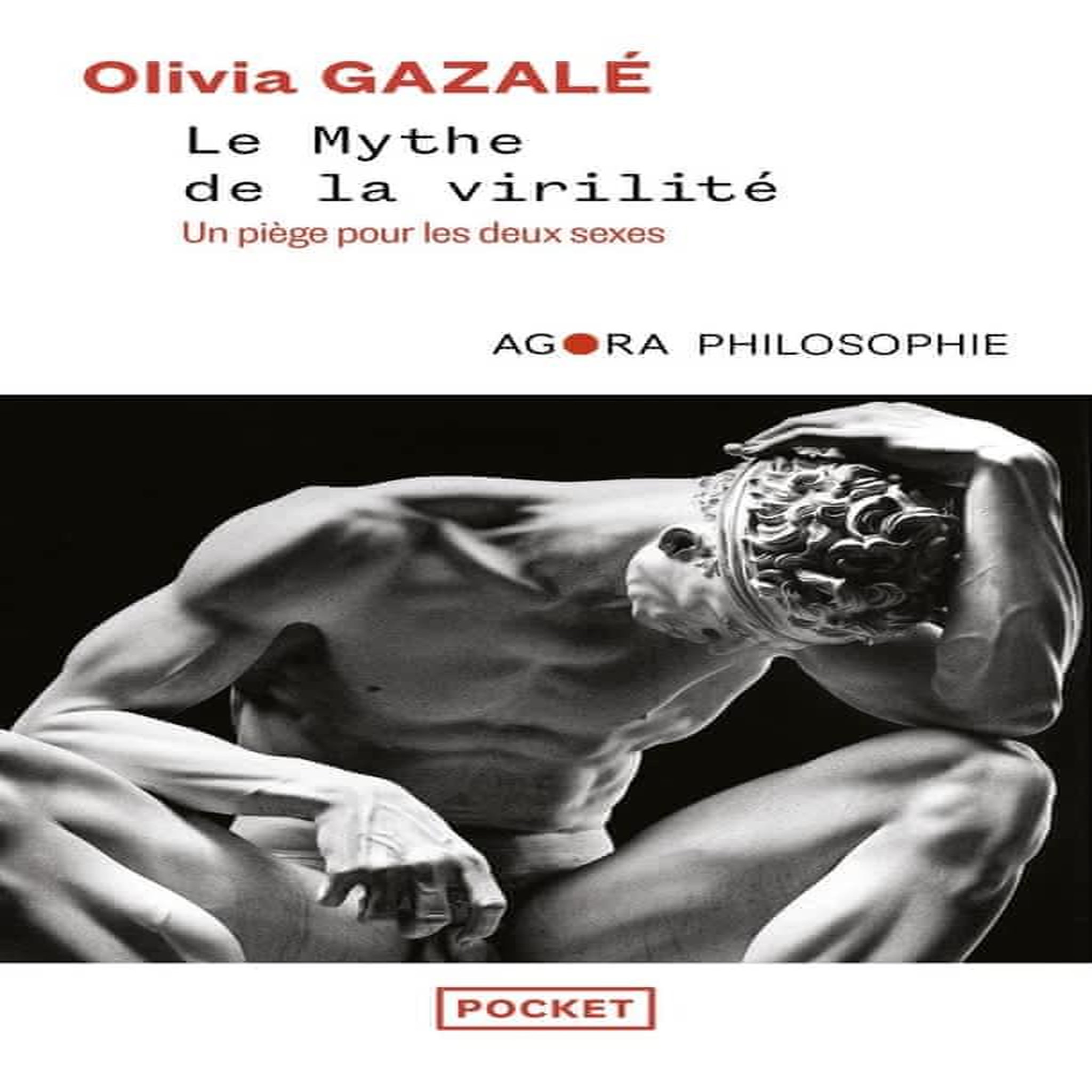 LE MYTHE DE LA VIRILITE. UN PIEGE POUR LES DEUX SEXES, Gazalé Olivia