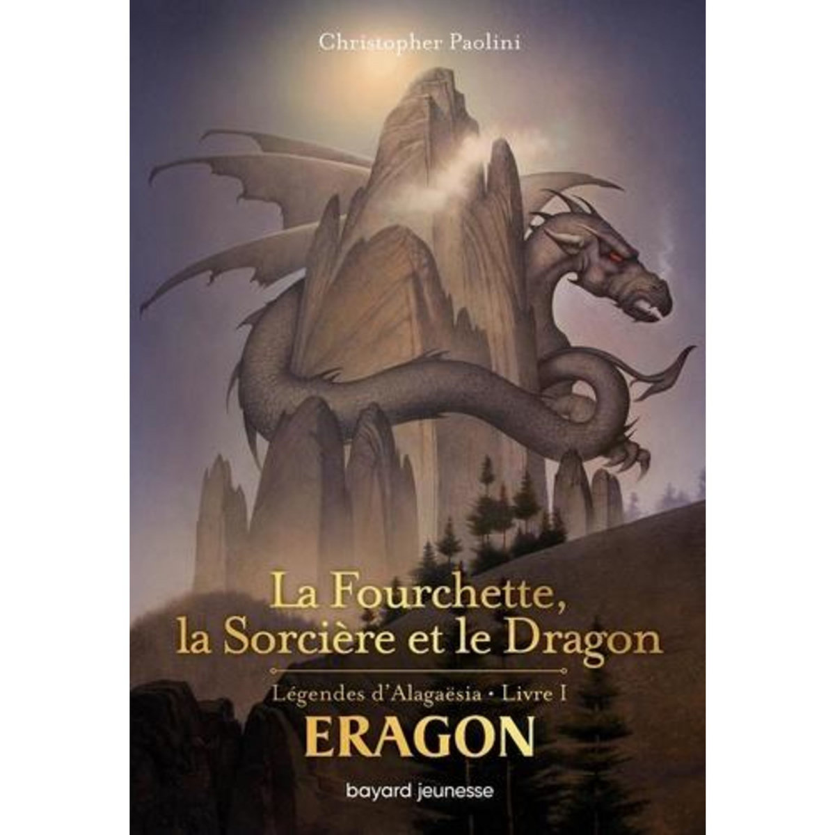 ERAGON - LEGENDES D'ALAGAESIA TOME 1 : LA FOURCHETTE, LA SORCIERE ET LE DRAGON, Paolini Christopher