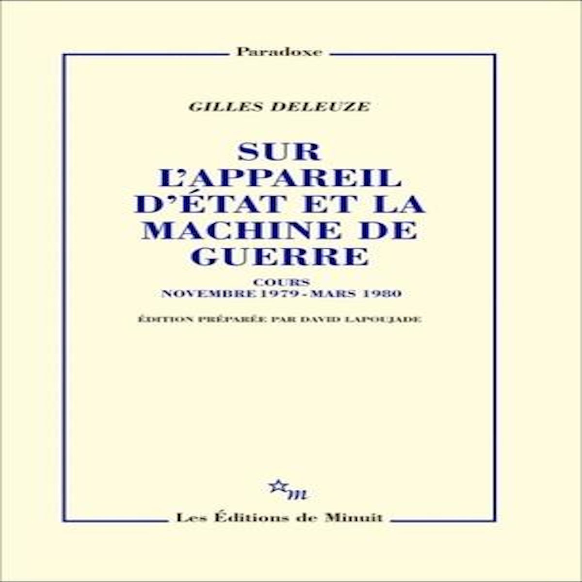 SUR L'APPAREIL D'ETAT ET LA MACHINE DE GUERRE. COURS NOVEMBRE 1979 - MARS 1980, Deleuze Gilles