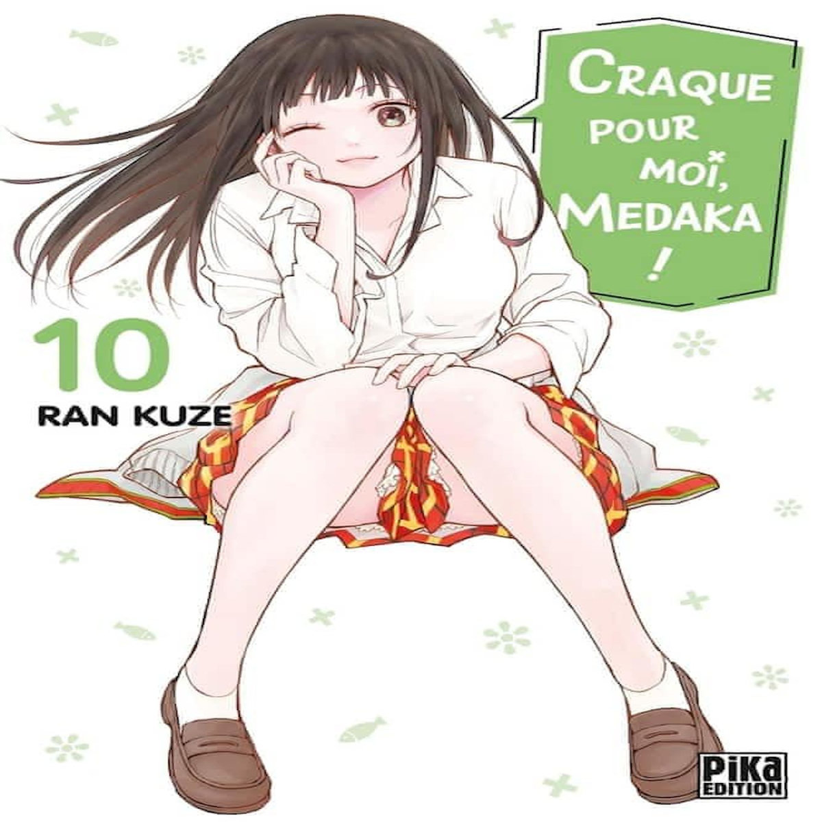 CRAQUE POUR MOI, MEDAKA ! TOME 10 , Kuze Ran