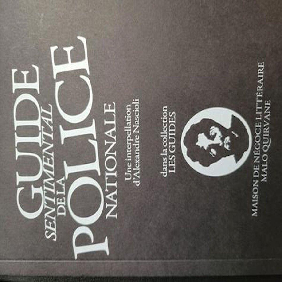 GUIDE SENTIMENTAL DE LA POLICE NATIONALE, Nascioli Alexandre