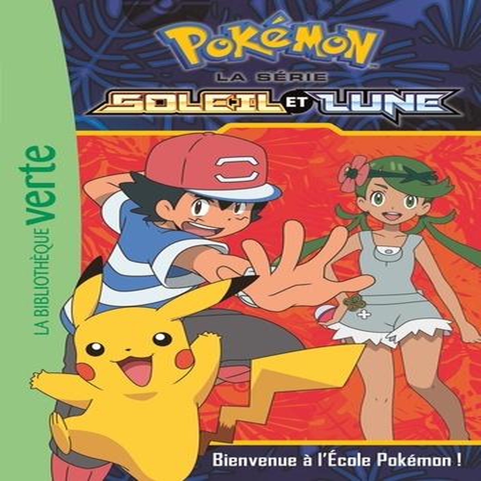 POKEMON SOLEIL ET LUNE TOME 2 : BIENVENUE A L'ECOLE POKEMON !, Godeau Natacha
