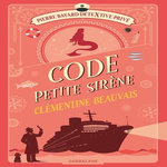 PIERRE BAYARD DETEXTIVE PRIVE TOME 3 : CODE PETITE SIRENE, Beauvais Clémentine
