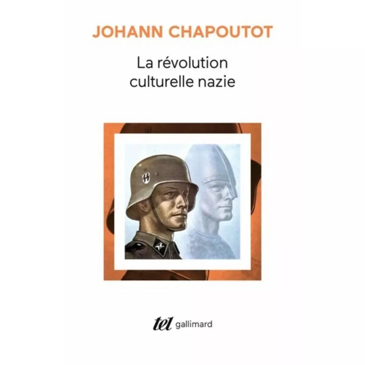  LA REVOLUTION CULTURELLE NAZIE, Chapoutot Johann