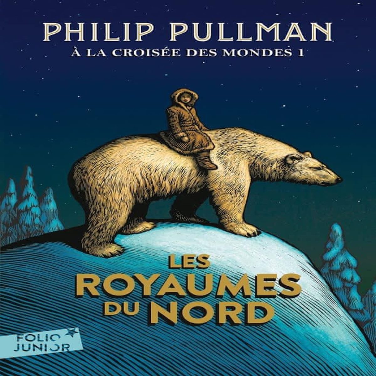A LA CROISEE DES MONDES TOME 1 : LES ROYAUMES DU NORD, Pullman Philip