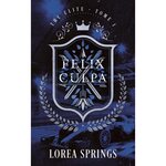 THE ELITE TOME 1 : FELIX CULPA, Springs Lorea