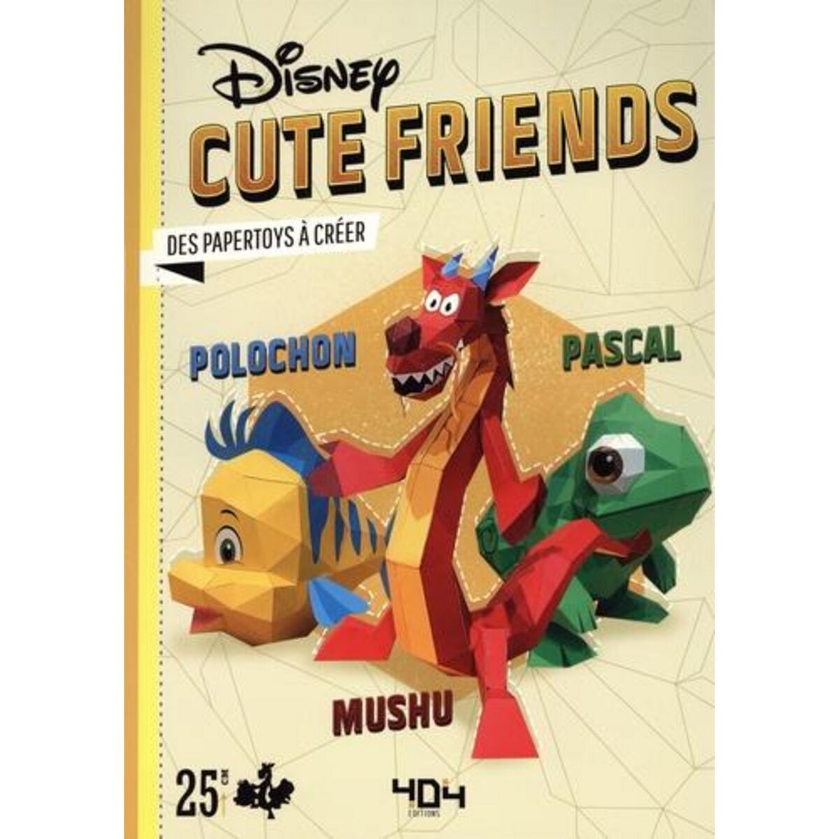 CUTE FRIENDS PASCAL, POLOCHON & MUSHU. DES PAPERTOYS A CREER, Disney