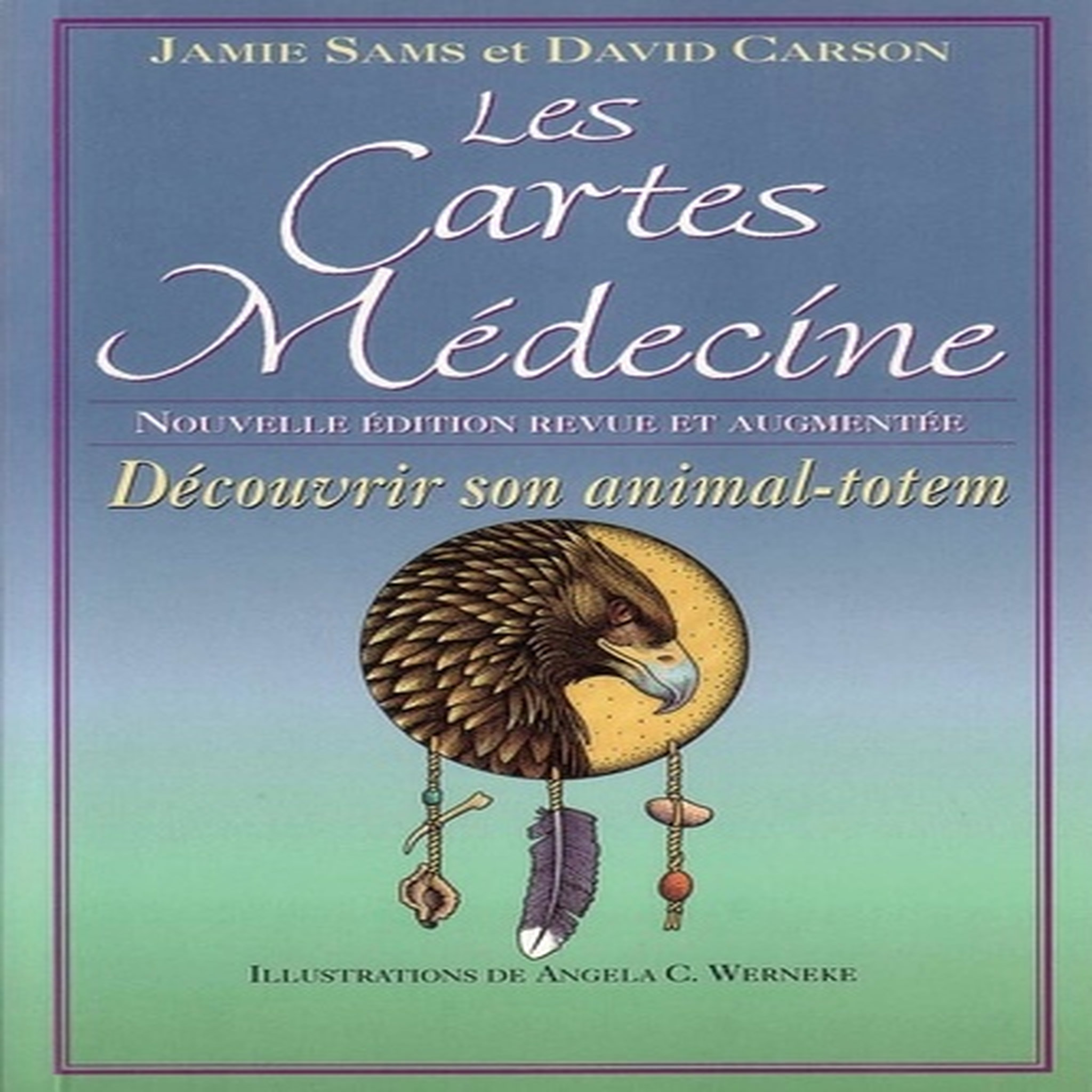 LES CARTES MEDECINE. DECOUVRIR SON ANIMAL-TOTEM, EDITION REVUE ET CORRIGEE, Sams Jamie
