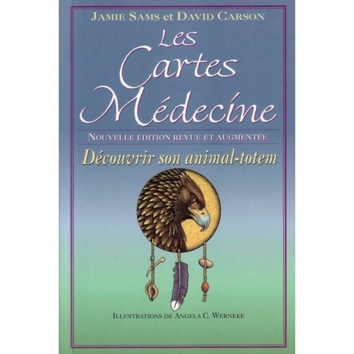 LES CARTES MEDECINE. DECOUVRIR SON ANIMAL-TOTEM, EDITION REVUE ET CORRIGEE, Sams Jamie
