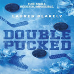 DOUBLE PUCKED, Blakely Lauren