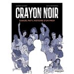 CRAYON NOIR. SAMUEL PATY, HISTOIRE D'UN PROF, Igounet Valérie