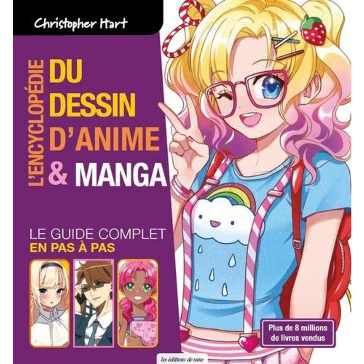 L'ENCYCLOPEDIE DU DESSIN D'ANIME & MANGA. LE GUIDE COMPLET EN PAS A PAS, Hart Christopher