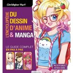 L'ENCYCLOPEDIE DU DESSIN D'ANIME & MANGA. LE GUIDE COMPLET EN PAS A PAS, Hart Christopher