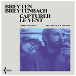CAPTURER LE VENT. EDITION BILINGUE FRANCAIS-AFRIKAANS, Breytenbach Breyten