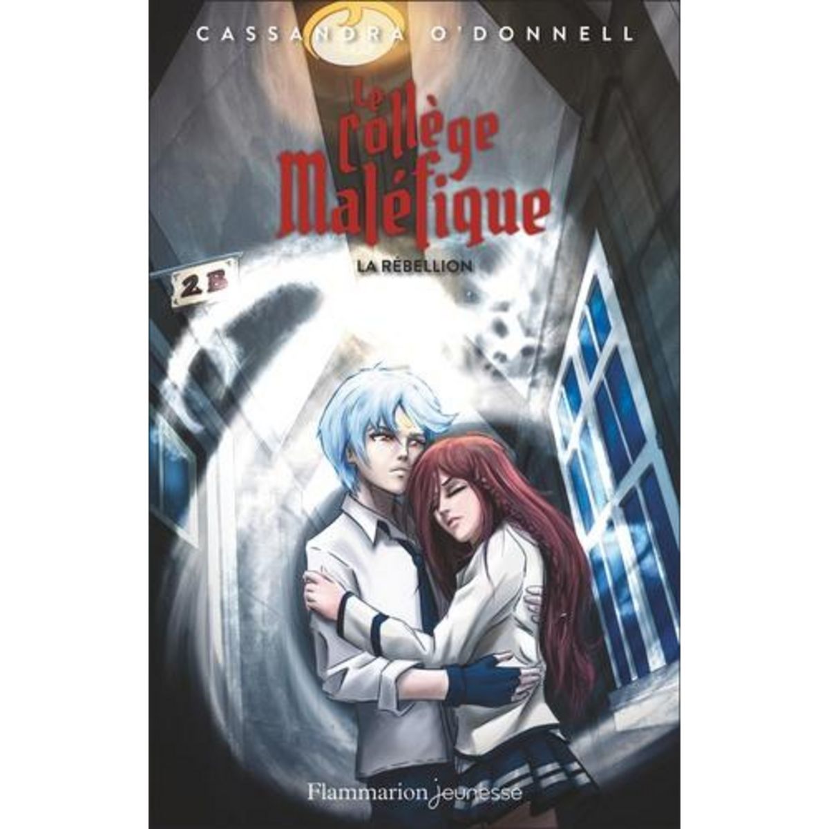 LE COLLEGE MALEFIQUE TOME 4 : LA REBELLION, O'Donnell Cassandra