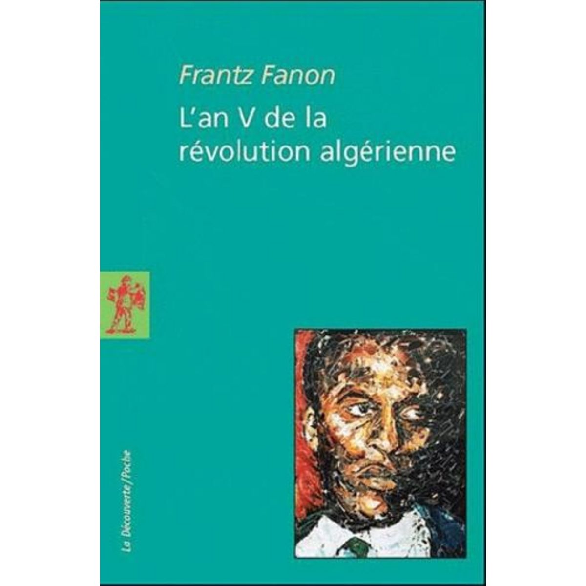 L'AN V DE LA REVOLUTION ALGERIENNE, Fanon Frantz