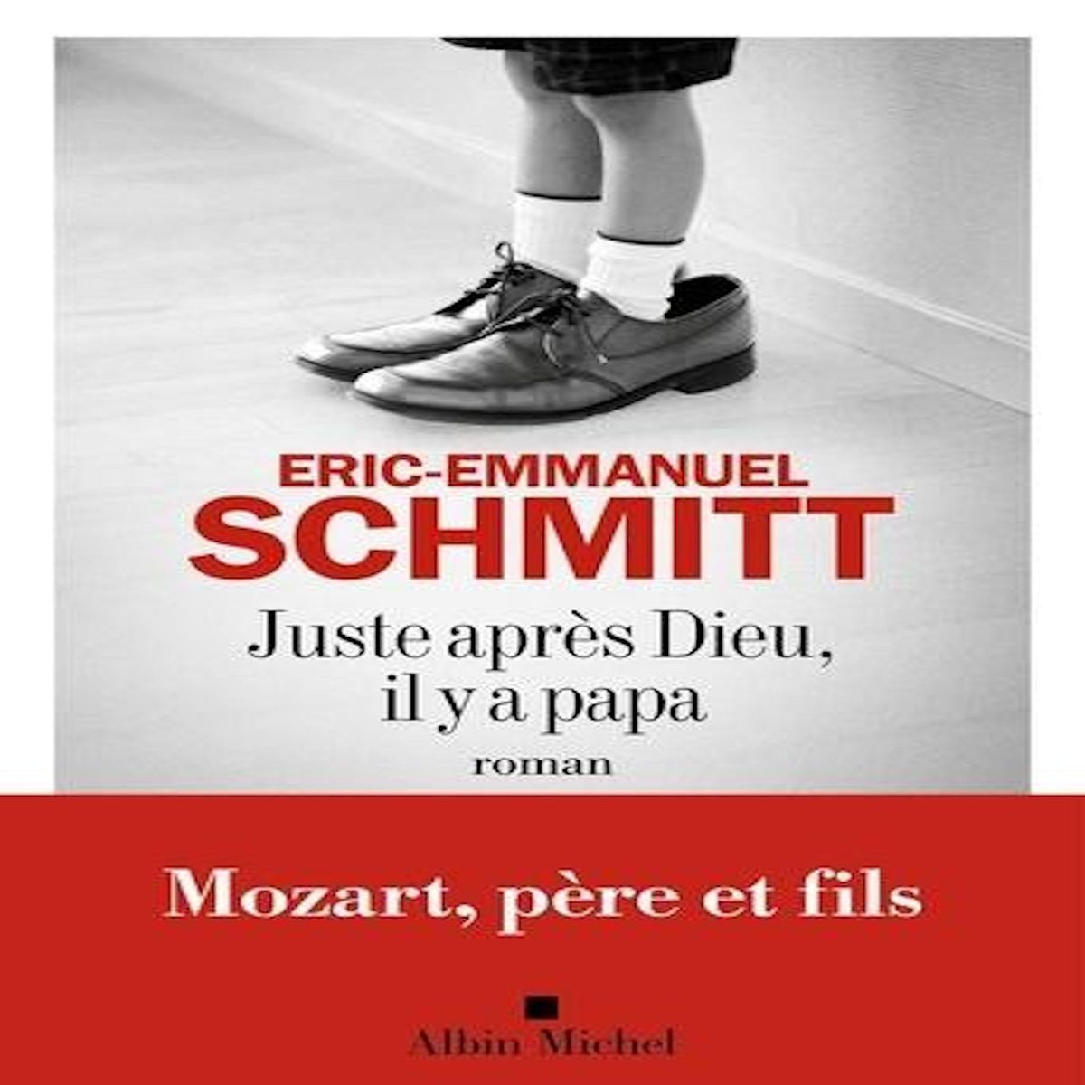JUSTE APRES DIEU, IL Y A PAPA, Schmitt Eric-Emmanuel