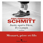 JUSTE APRES DIEU, IL Y A PAPA, Schmitt Eric-Emmanuel