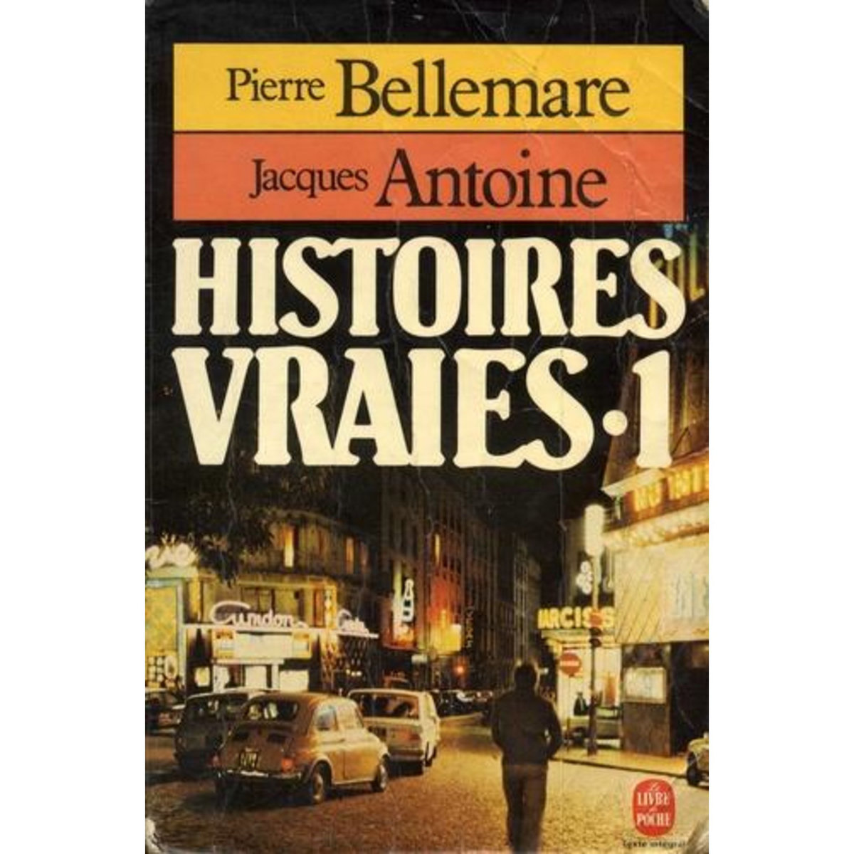 HISTOIRES VRAIES. TOME 1, Bellemare Pierre