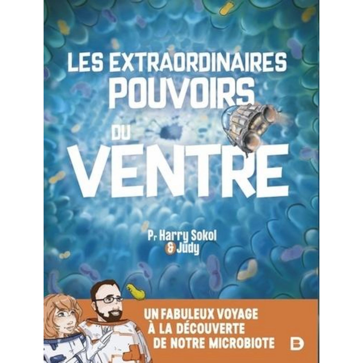 LES EXTRAORDINAIRES POUVOIRS DU VENTRE, Sokol Harry