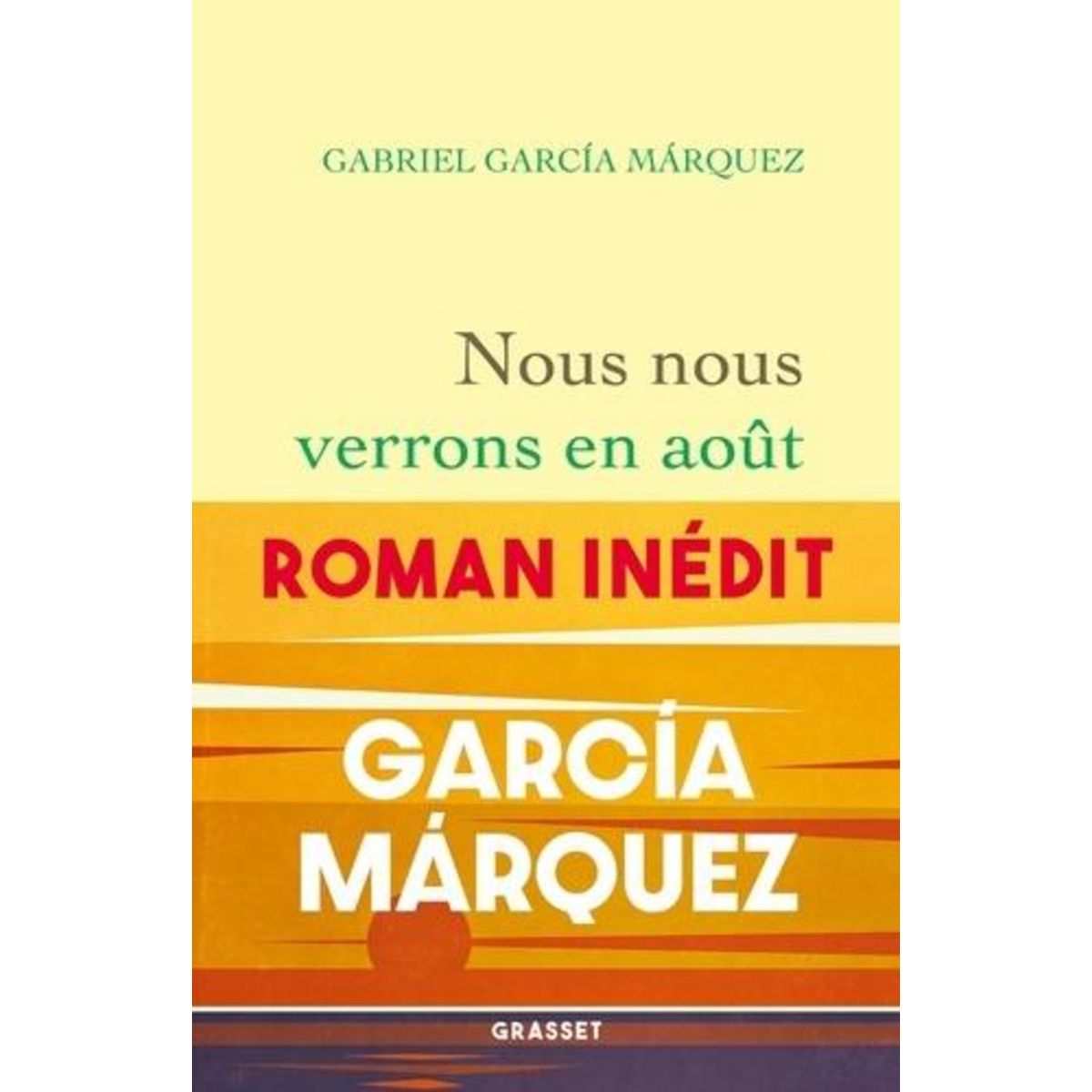 NOUS NOUS VERRONS EN AOUT, Garcia Marquez Gabriel