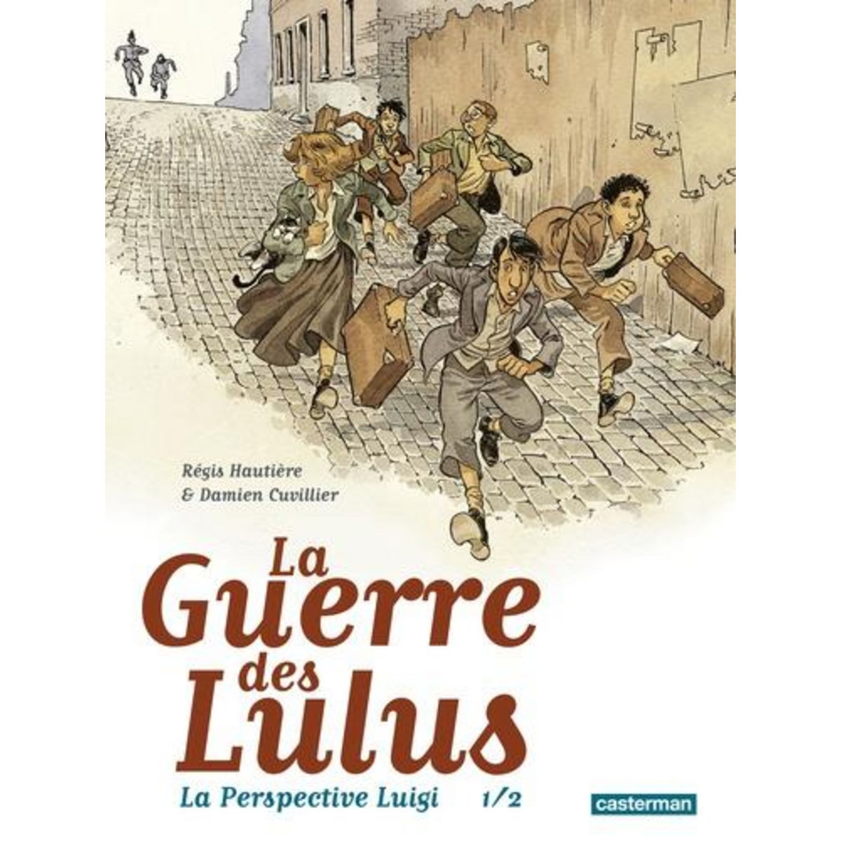 LA GUERRE DES LULUS : 1916. LA PERSPECTIVE LUIGI TOME 1, Hautière Régis