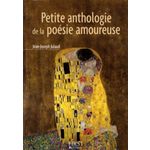 PETITE ANTHOLOGIE DE LA POESIE AMOUREUSE, Julaud Jean-Joseph