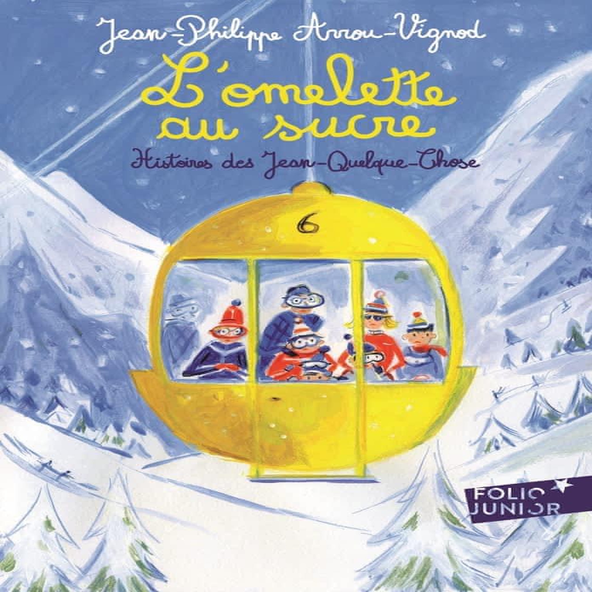 HISTOIRES DES JEAN-QUELQUE-CHOSE : L'OMELETTE AU SUCRE, Arrou-Vignod Jean-Philippe