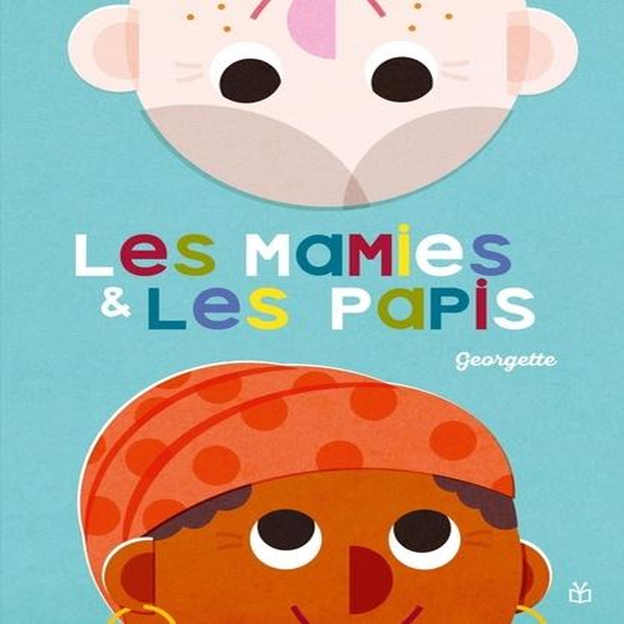 LES MAMIES & LES PAPIS, Georgette