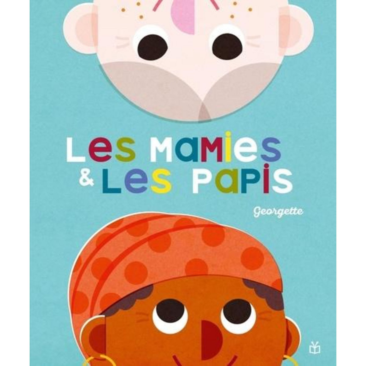 LES MAMIES & LES PAPIS, Georgette