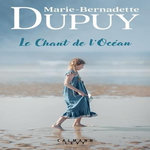 LE CHANT DE L'OCEAN, Dupuy Marie-Bernadette