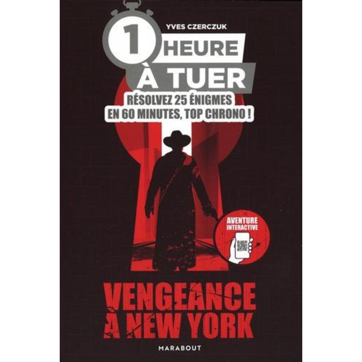 1 HEURE A TUER. VENGEANCE A NEW YORK, AVEC 1 QR CODE, Czerczuk Yves