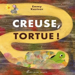 CREUSE, TORTUE !, Kastner Emmy
