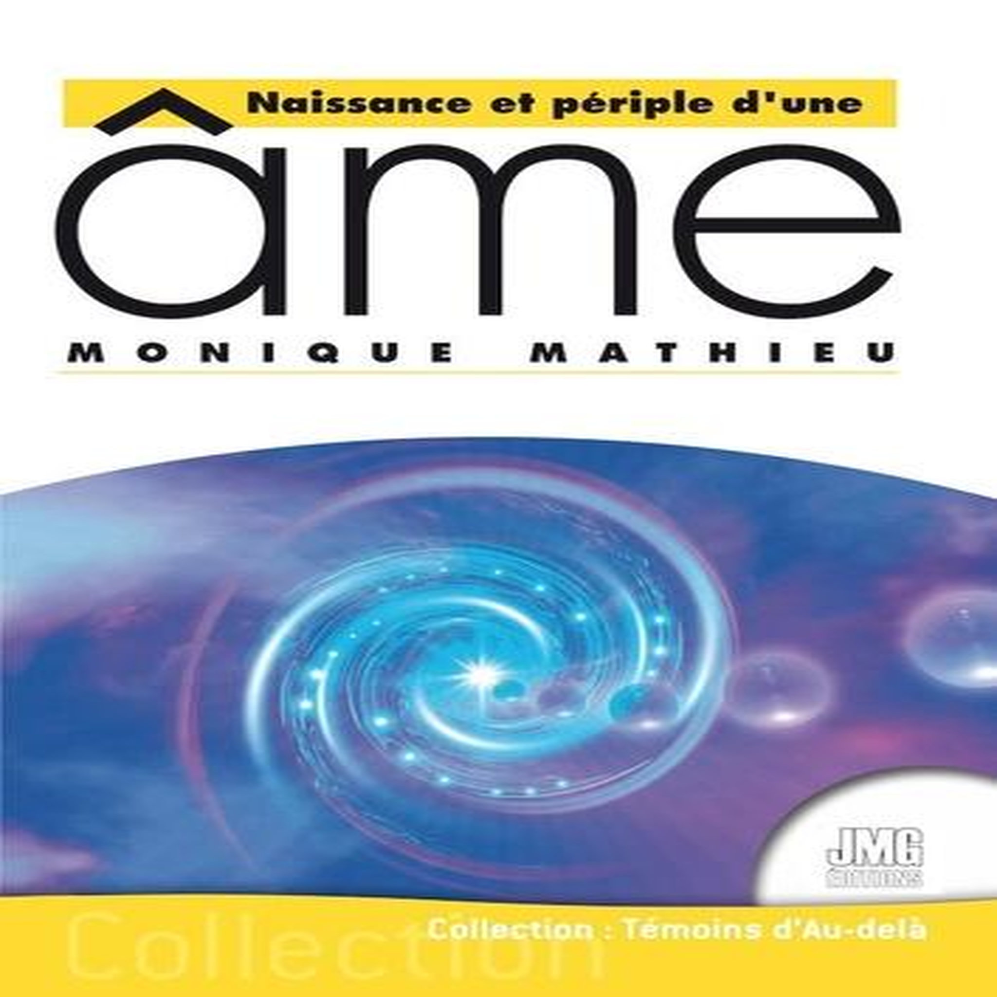 NAISSANCE ET PERIPLE D'UNE AME, Mathieu Monique