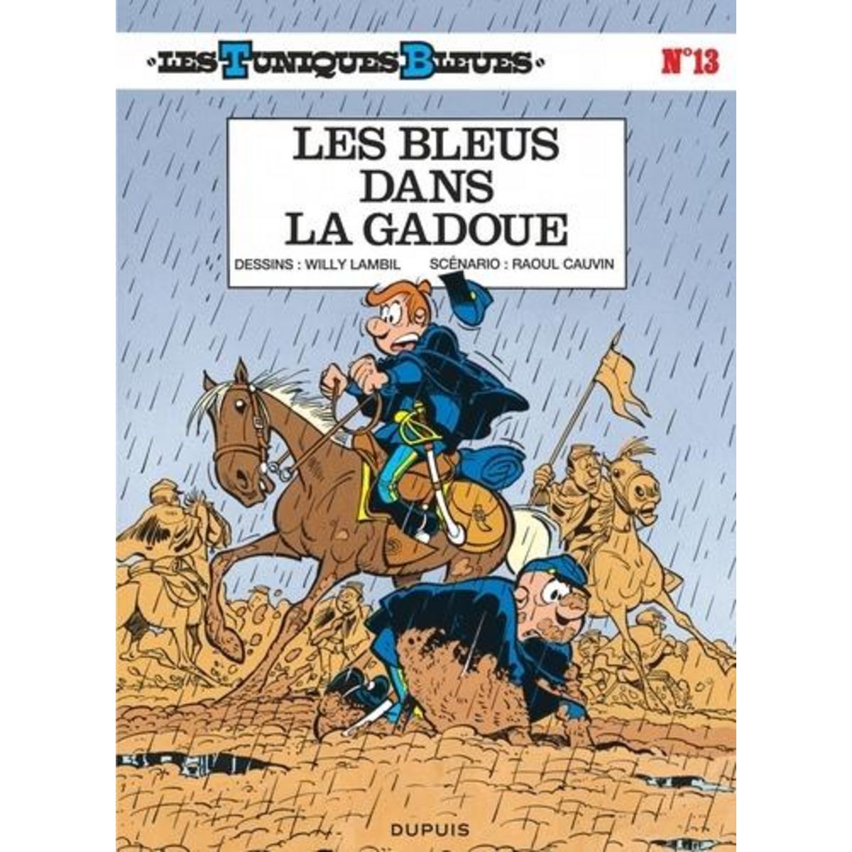 LES TUNIQUES BLEUES TOME 13 : LES BLEUS DANS LA GADOUE, Cauvin Raoul