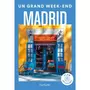  UN GRAND WEEK-END A MADRID. EDITION 2023. AVEC 1 PLAN DETACHABLE, Delouvrier Marine