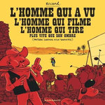 L'HOMME QUI A VU L'HOMME QUI FILME L'HOMME QUI TIRE PLUS VITE QUE SON OMBRE. (PRESQUE JOURNAL D'UN TOURNAGE), Bouzard Guillaume