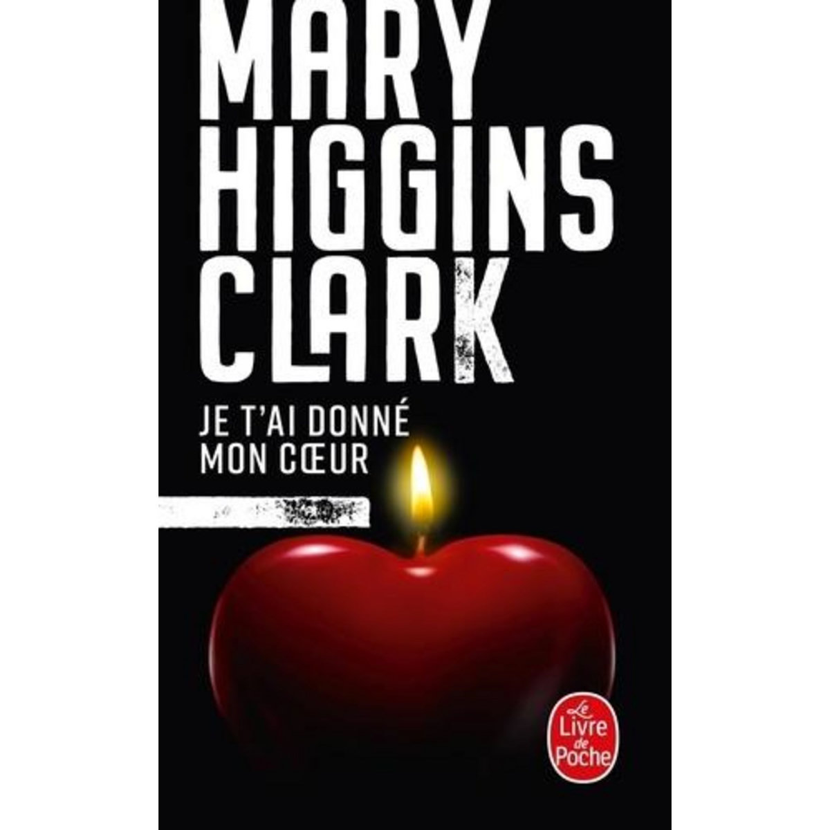 JE T'AI DONNE MON COEUR, Higgins Clark Mary