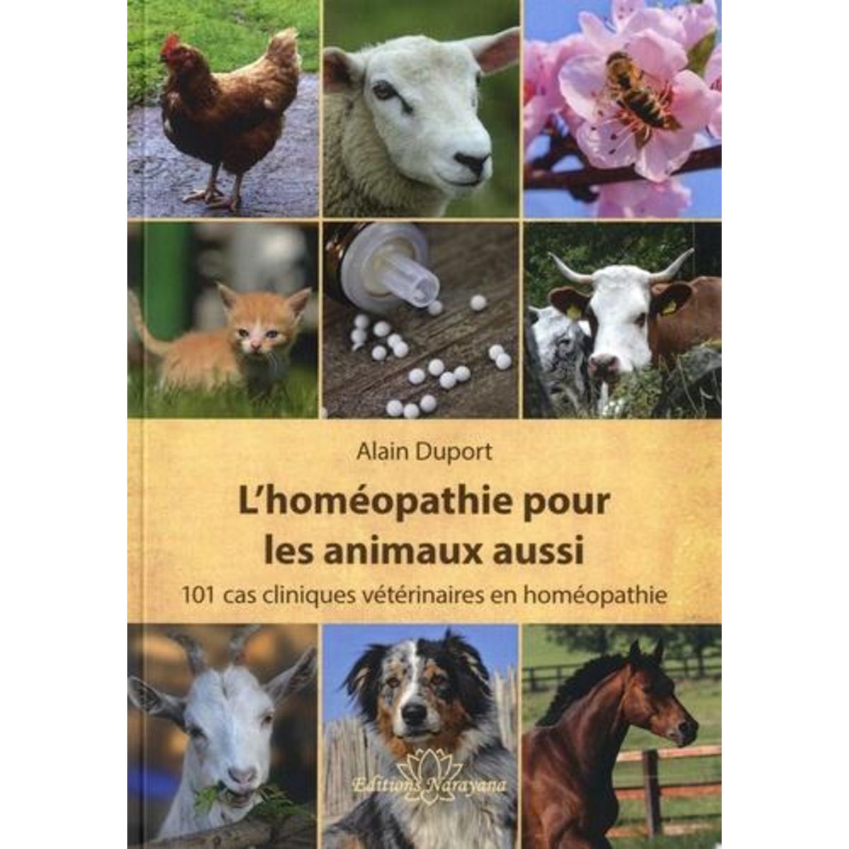 L'HOMEOPATHIE POUR LES ANIMAUX AUSSI. 101 CAS CLINIQUES VETERINAIRES EN HOMEOPATHIE, Duport Alain