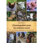 L'HOMEOPATHIE POUR LES ANIMAUX AUSSI. 101 CAS CLINIQUES VETERINAIRES EN HOMEOPATHIE, Duport Alain