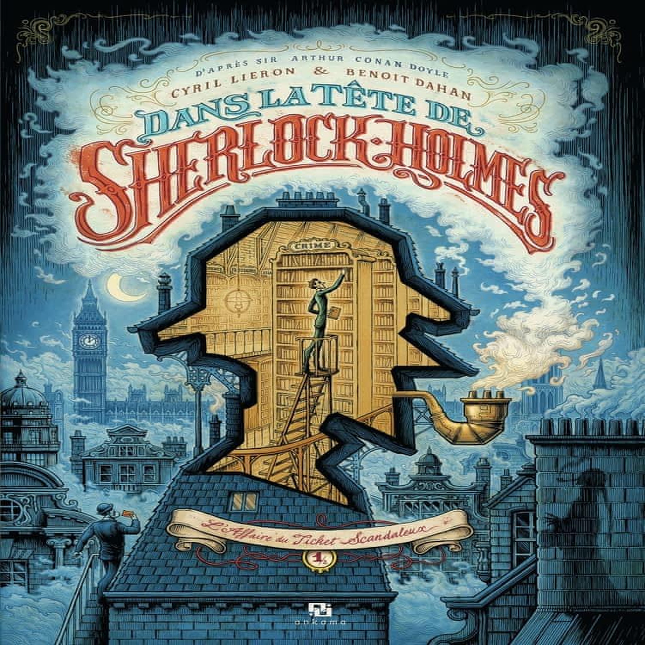 DANS LA TETE DE SHERLOCK HOLMES TOME 1 : L'AFFAIRE DU TICKET SCANDALEUX, Lieron Cyril
