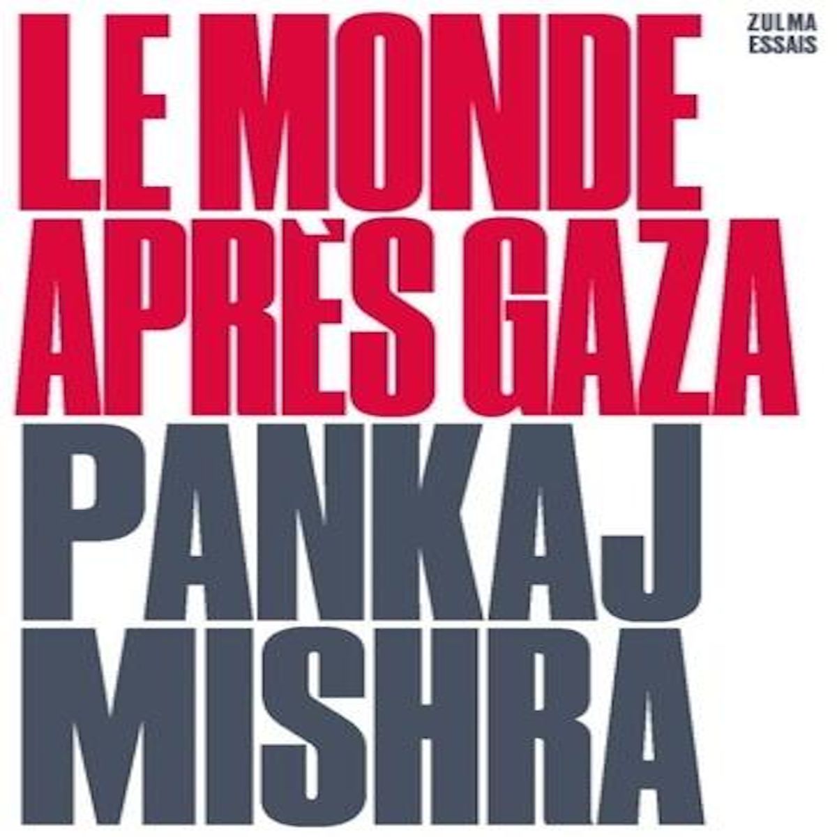 LE MONDE APRES GAZA, Mishra Pankaj