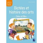 DICTEES ET HISTOIRE DES ARTS CE2. CAHIER DE L'ELEVE, Pouëssel Mélanie