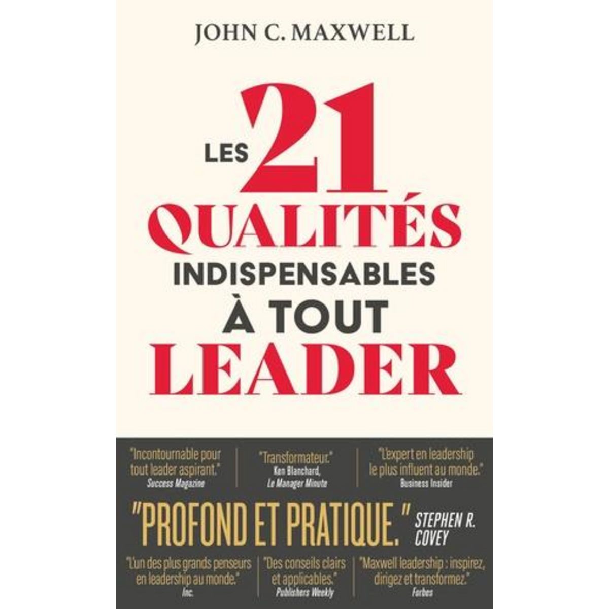LES 21 QUALITES INDISPENSABLES A TOUT LEADER, Maxwell John C