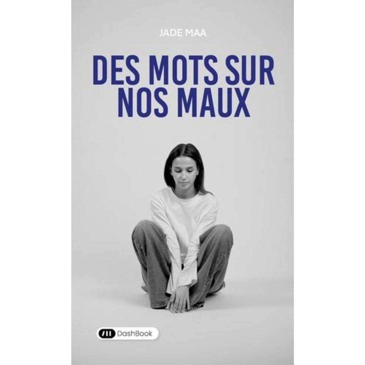 DES MOTS SUR NOS MAUX, Jade Maa
