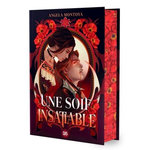 UNE SOIF INSATIABLE. EDITION COLLECTOR, Montoya Angela