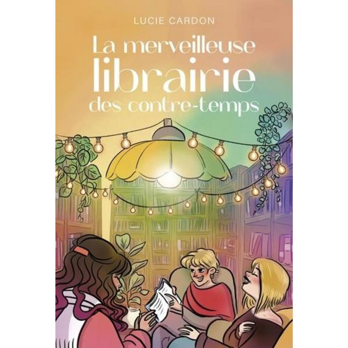 LA MERVEILLEUSE LIBRAIRIE DES CONTRE-TEMPS, Cardon Lucie