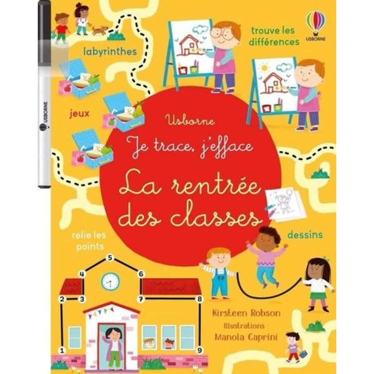 LA RENTREE DES CLASSES. AVEC UN FEUTRE EFFACABLE, Robson Kirsteen
